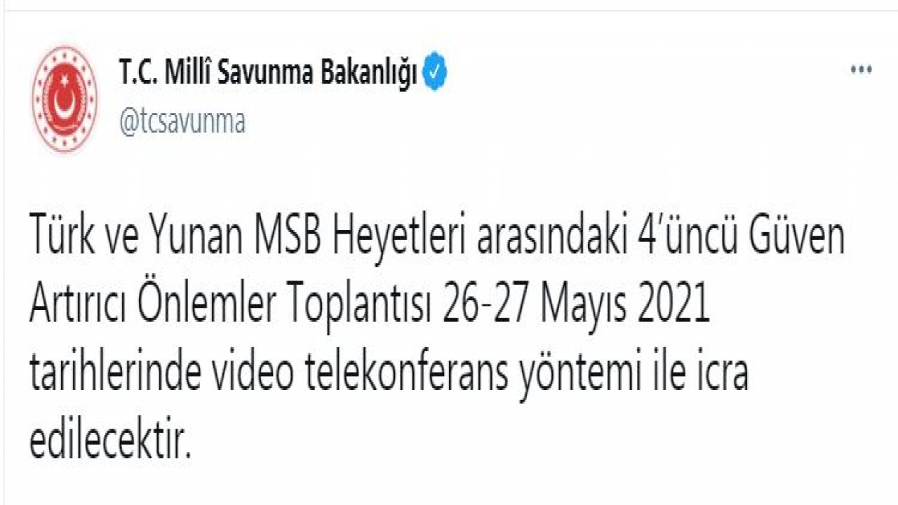 MSB: Türk ve Yunan heyetleri, 26-27 Mayıs'ta 4'üncü kez görüşecek